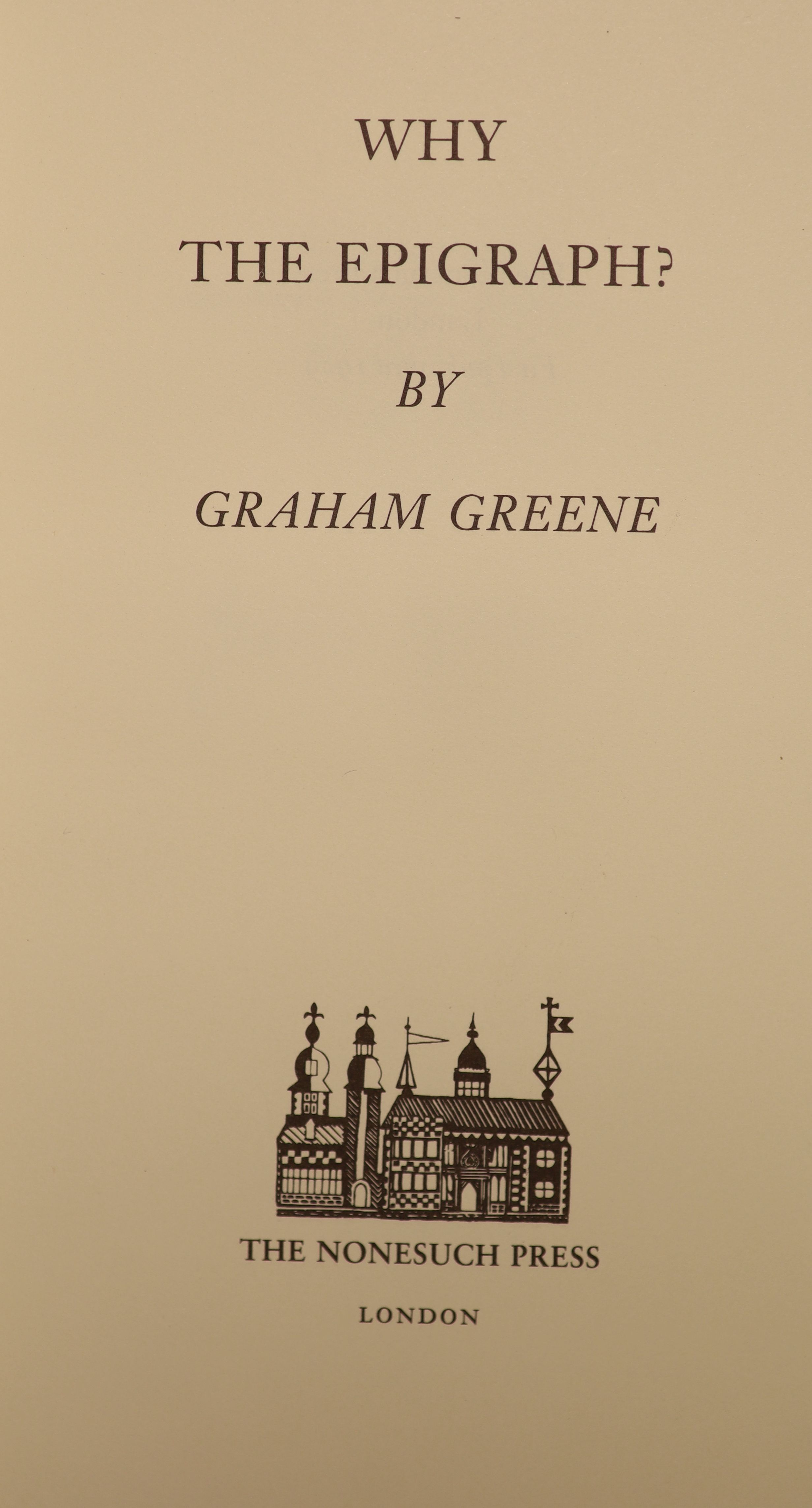 Greene, Graham - 4 works - Why the Epigraph, one of 950 numbered copies, signed by the author, original olive brown cloth, Nonesuch Press, London, 1989; The Little Horse Bus, illustrated by Edward Ardizzone, The Bodley H